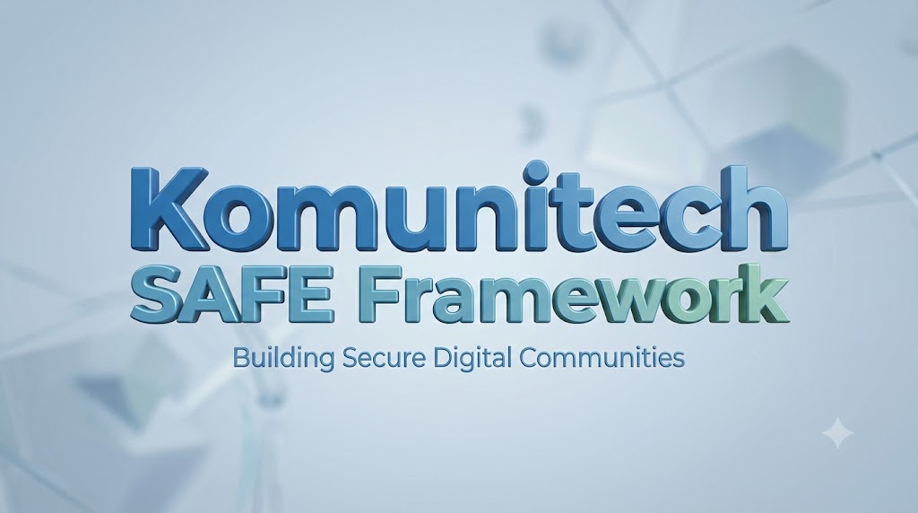Komunitech SAFE Framework