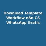 Download Template Workflow n8n untuk CS WhatsApp Gratis kom-220-n8n-template.jpg