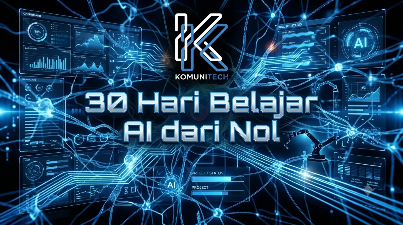 Gambar Rencana Belajar AI 30 Hari dari Nol (2026) by Komunitech AI