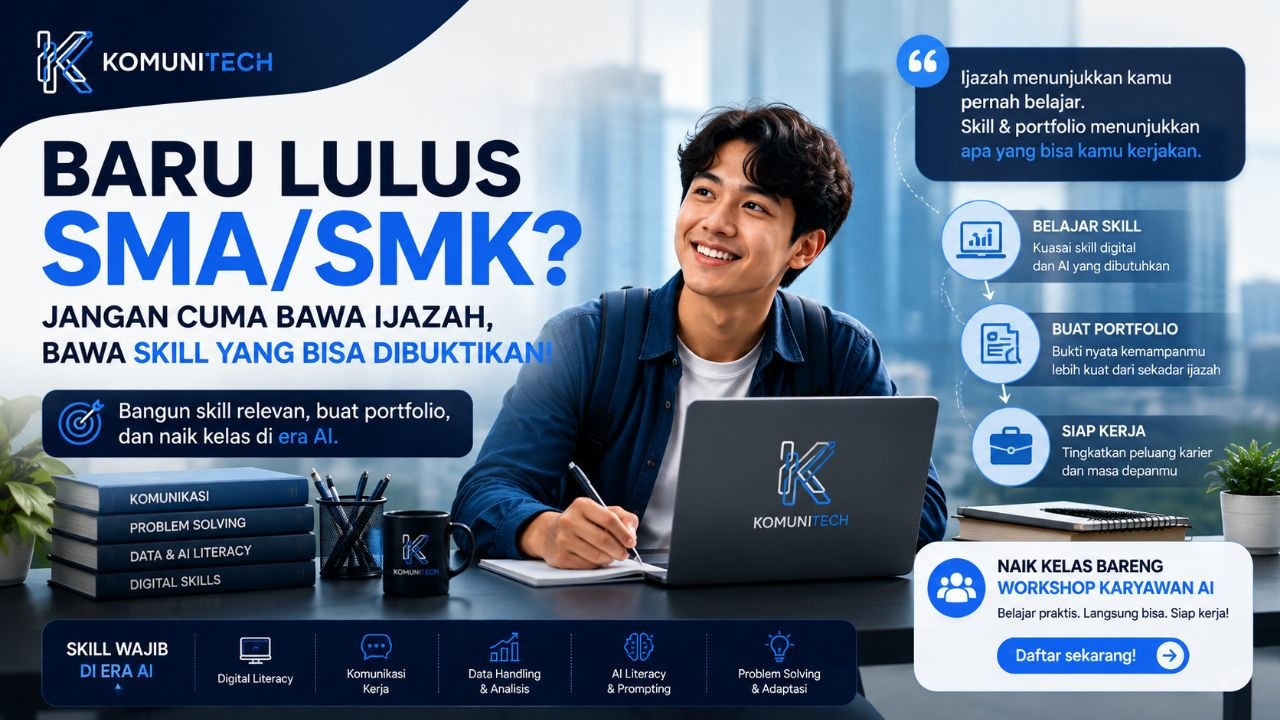 Gambar Lulus SMA/SMK? Jangan Cuma Bawa Ijazah, Bawa Skill (2026) by Komunitech AI
