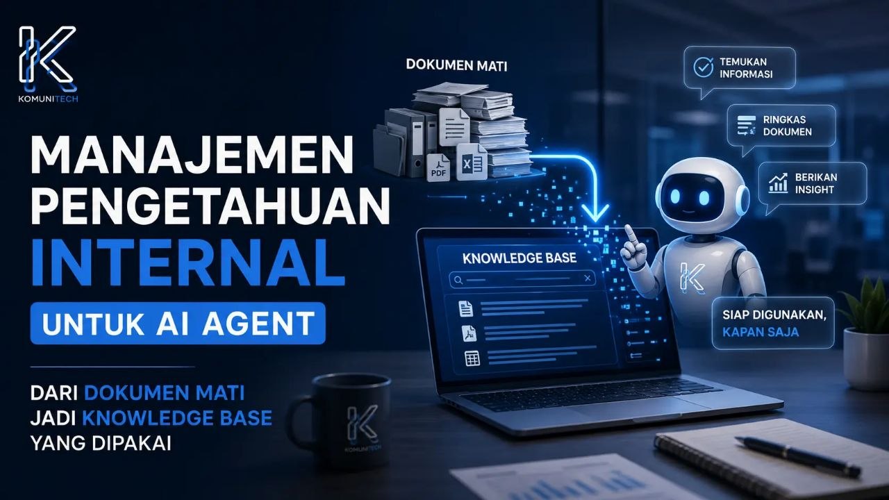 Gambar Manajemen Pengetahuan Internal untuk AI Agent: Dari Dokumen Mati Jadi Knowledge Base yang Dipakai 1 by Komunitech AI Gambar Manajemen Pengetahuan Internal untuk AI Agent: Dari Dokumen Mati Jadi Knowledge Base yang Dipakai by Komunitech AI