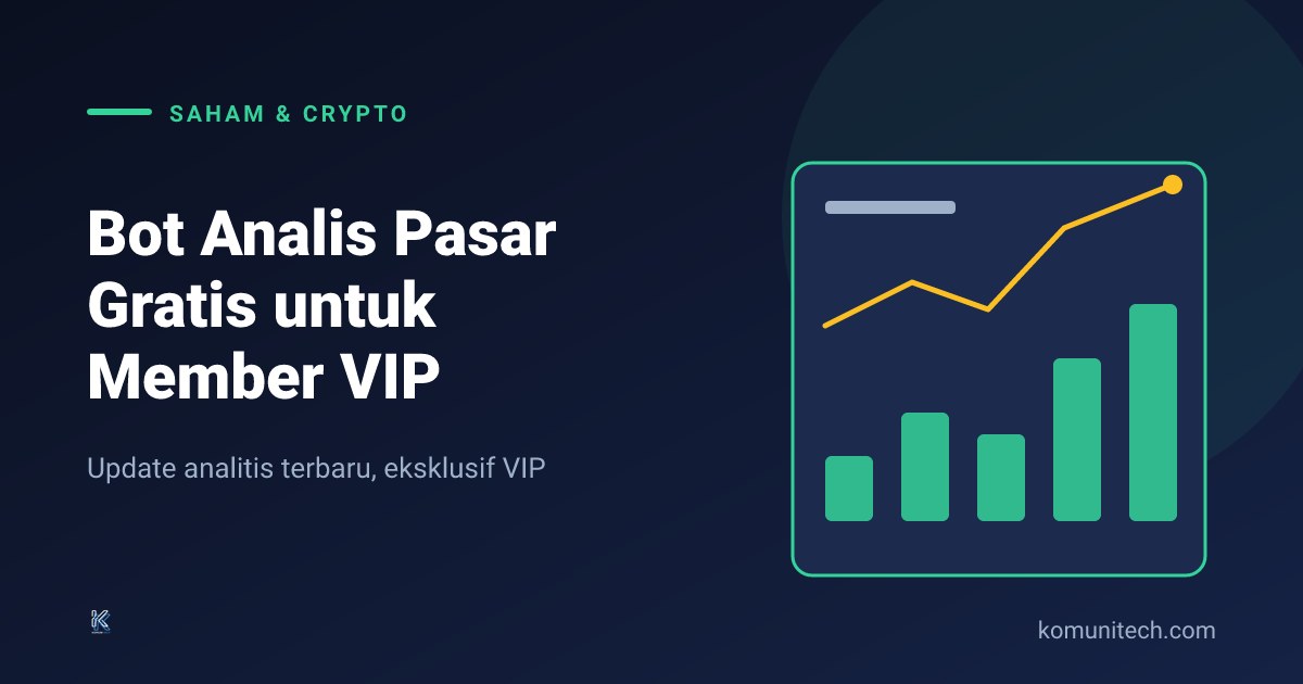 Gambar AI Analisa Saham dan Crypto: Bot Analis Pasar Gratis untuk Member VIP Komunitech (2026) 2 by Komunitech AI AI Analisa Saham dan Crypto: Bot Analis Pasar Gratis untuk Member VIP Komunitech (2026)