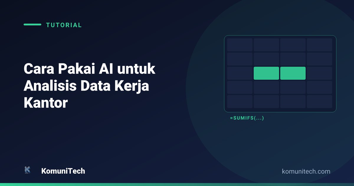 Gambar Cara Pakai AI untuk Analisis Data Kerja Kantor: 5 Tips 1 by Komunitech AI Ai untuk analisis data kantor hero - Cara Pakai AI untuk Analisis Data Kerja Kantor: 5 Tips