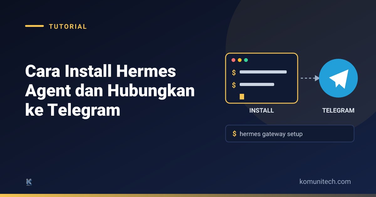 Cara install hermes agent 2026 - Cara Install Hermes Agent dan Hubungkan ke Telegram (2026)
