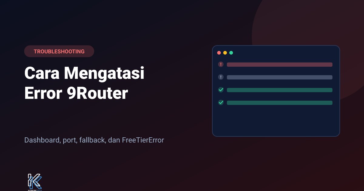 Cara mengatasi error 9router - Cara Mengatasi Error 9Router: Dashboard, Port, dan Fallback (2026)