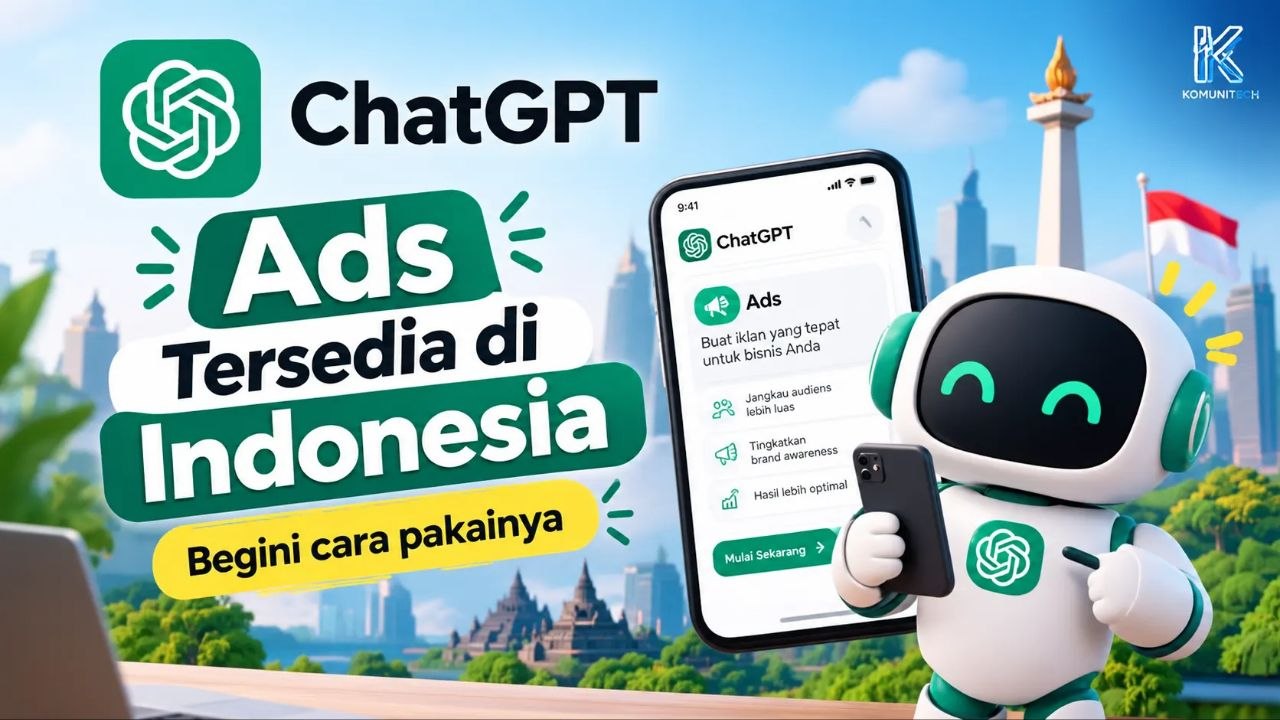 Gambar ChatGPT Ads Resmi Masuk Indonesia: Cara Daftar dan Yang Perlu Disiapkan 1 by Komunitech AI Chatgpt ads indonesia hero - ChatGPT Ads Resmi Masuk Indonesia: Cara Daftar dan Yang Perlu Disiapkan